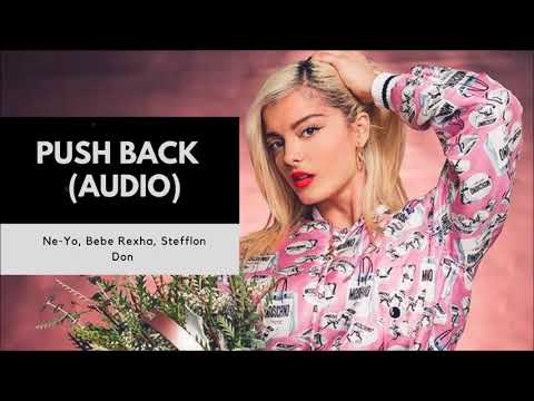 Ne-Yo, Bebe Rexha, Stefflon Don - Push Back (Audio)