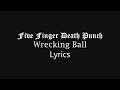 Five Finger Death Punch - Wrecking Ball (Lyrics Video) (HQ)