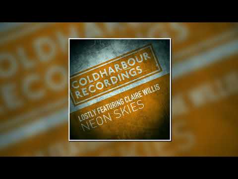 Lostly Feat. Claire Willis - Neon Skies (Extended Mix) [COLDHARBOUR RECORDINGS]