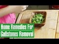 3 Home Remedies For GALLSTONES TREATMENT Without Surgery