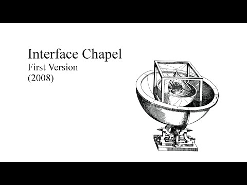Matt Barber - Interface Chapel (1st version, 2008)