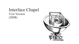 Matt Barber - Interface Chapel (1st version, 2008)