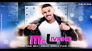Mc Livinho - Tons Mais Sexy Remix Brega Funk Passinho Mc Livinho - Tons Mais Sexy Remix Brega Funk Passinho