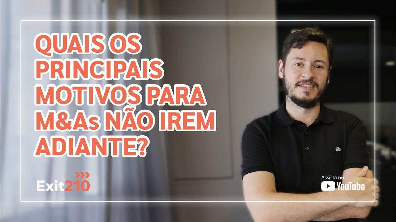 Quais os principais motivos para M&As não irem adiante?
