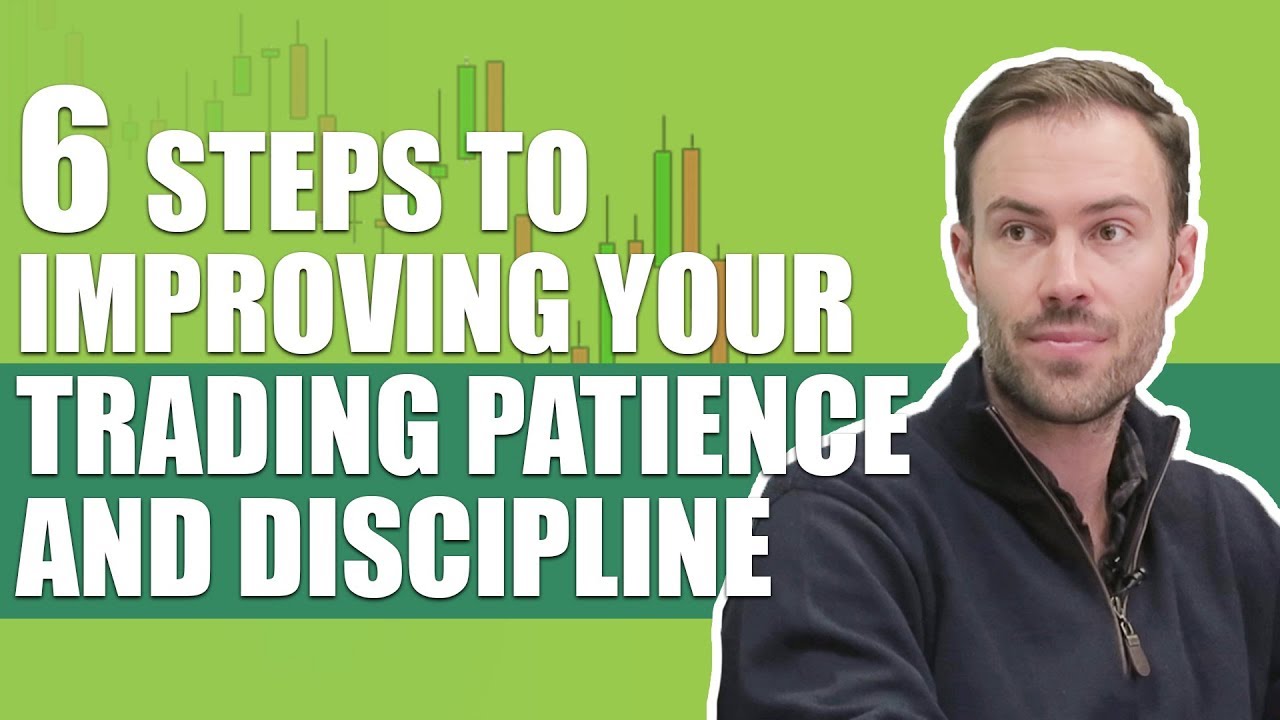 6 Steps to Improving Your Trading Patience And Discipline