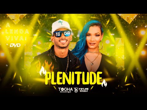 Mc Tocha e Viviane Souza - Plenitude (DVD A lenda viva) #AoVivo