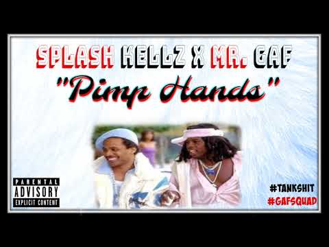 Splash Kellz x Mr. GAF - "Pimp Hands"