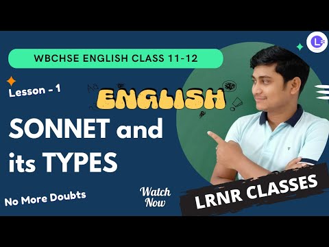 SONNET and its TYPES || WBCHSE Board CLASS 11th 12th  || PETRARCHAN SONNET ||SHAKESPEAREAN SONNET | LRNR