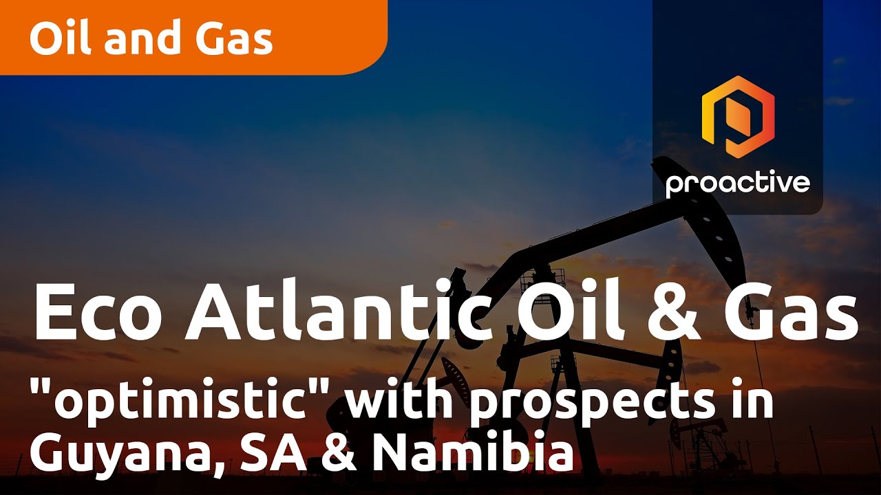 Eco Atlantic Oil & Gas CEO "extremely optimistic" with company's prospects in Guyana, SA and Namibia