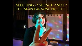 Alec sings Silence And I LIVE [The Alan Parsons Project] (video by Michela Vazzana)