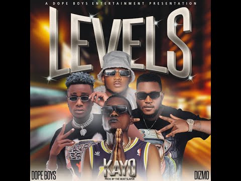 Kayo ft Dizmo & Dope Boys - Levels