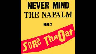SORE THROAT - Never Mind The Napalm Here's Sore Throat LP (1989)