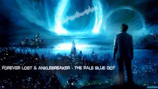 Forever Lost & Anklebreaker - The Pale Blue Dot [HQ Free]