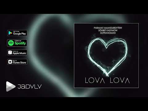 Söhbet Kasymow & Parahat A. & Sopranoman - Love Love (Audio)