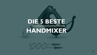 Die 5 Beste Handmixer