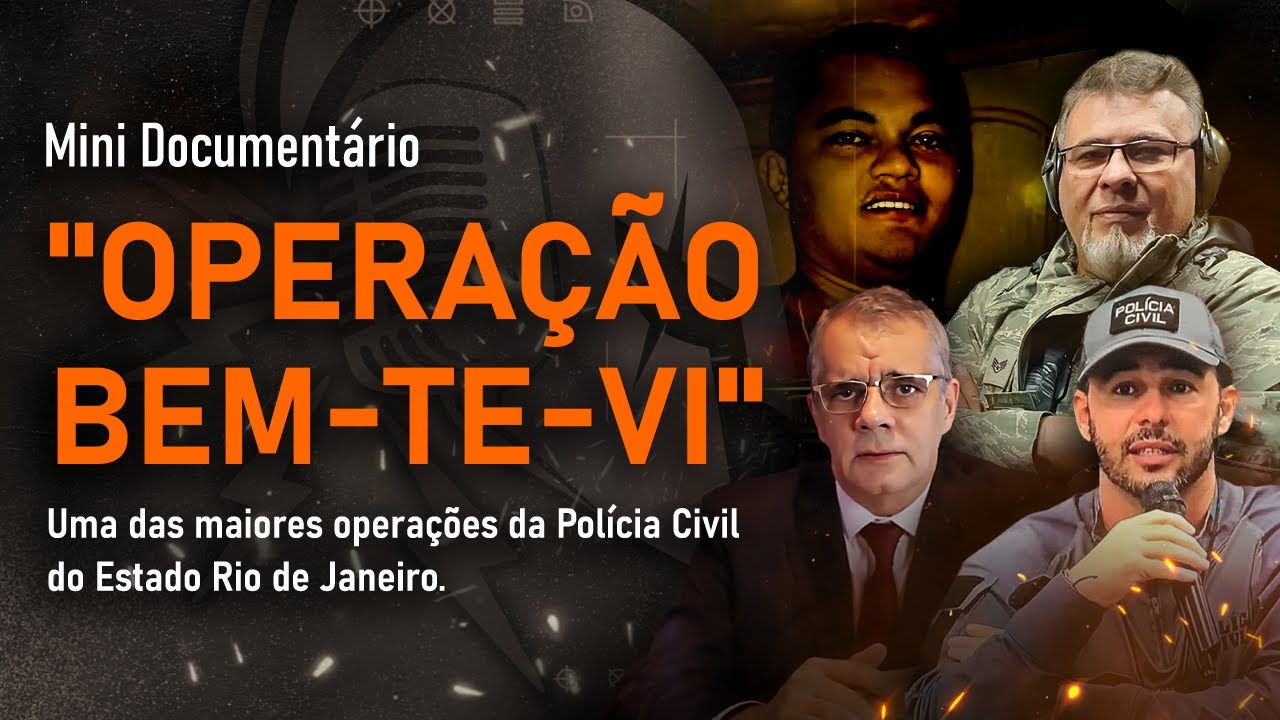 OPERAÇÃO "BEM-TE-VI" | UM MINI DOCUMENTÁRIO SOBRE UMA DAS MAIORES OPERAÇÕES DA PCERJ