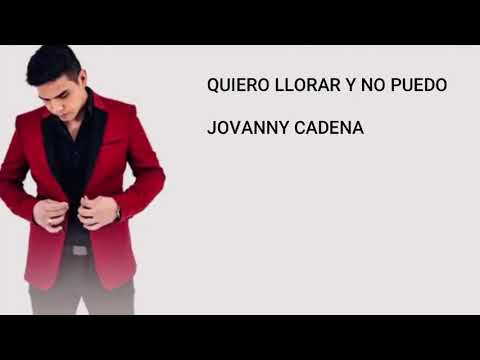 JOVANNY CADENA-QUIERO LLORAR Y NO PUEDO