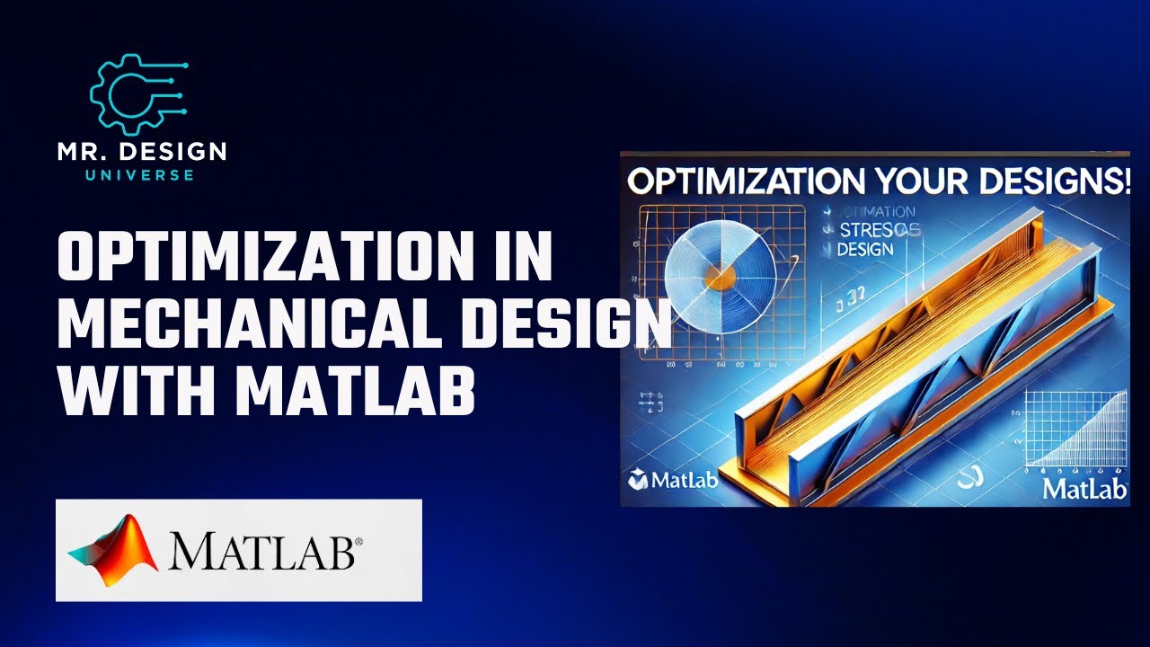 MATLAB for Mechanical Engineers: Optimization in Design Made Simple