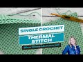 SINGLE CROCHET THERMAL STITCH | Slow & close-up tutorial | Thermal Crochet Stitch | Hope Corner Farm