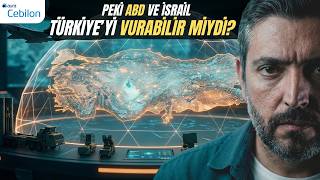 ABD ve İsrail İran Gibi Türkiye'yi de Vurabilir mi? Çelik Kubbe'yi Geç