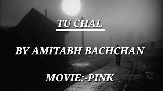 Tu Chal | PINK | Amitabh Bachchan | Shoojit Sircar | Taapsee Pannu (lyrics)