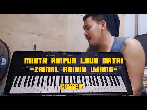 MINTA AMPUN LAUN DATAI - ZAINAL ABIDIN UJANG || COVER version