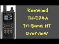Kenwood TH D74A Tri Band HT Overview