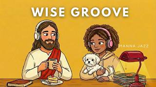 📖 Jazz for Working & Study ☕ Proverbs | Christian Jazz with Wise Groove