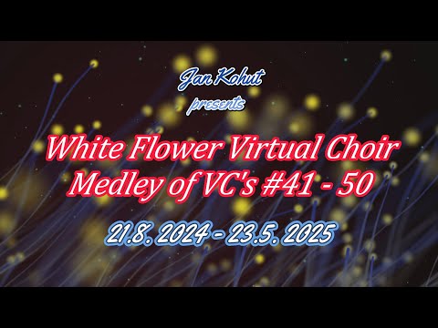 White Flower Virtual Choir - MEDLEY 5