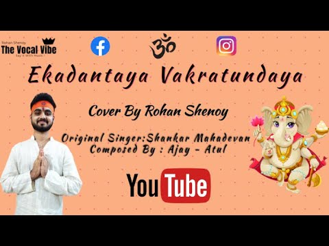 Ekadantaya Vakratundaya | Cover By Rohan Shenoy | Shankar Mahadevan | Viruddh (2005)| Ajay - Atul |