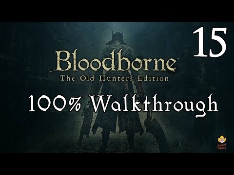 Bloodborne - Walkthrough Part 15: Pthumeru Labyrinth