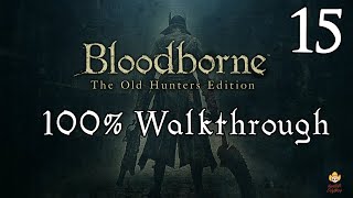 Bloodborne - Walkthrough Part 15: Pthumeru Labyrinth
