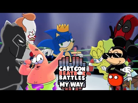 Cartoon beatbox battles My Way!!!!!!! ( Updated)