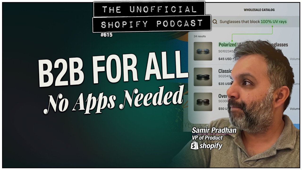 Why Shopify added B2B on EVERY Plan | The Unofficial Shopify Podcast