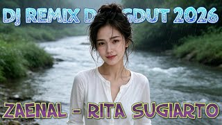 Download lagu ZAENAL - RITA SUGIARTO (DJ REMIX DANGDUT 2026)  mp3