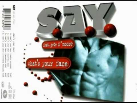 Say feat. Pete D'Moore - What's your face 1997
