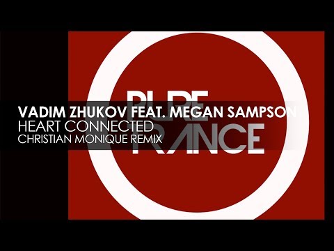 Vadim Zhukov featuring Megan Sampson - Heart Connected (Christian Monique Remix)