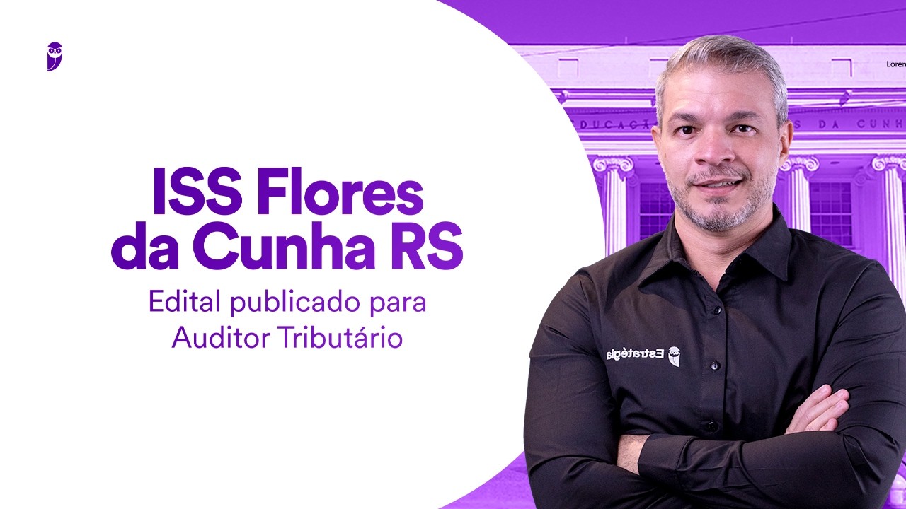Concurso ISS Flores da Cunha RS: Edital publicado para Auditor Tributário
