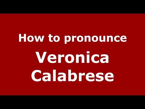 How to pronounce Veronica Calabrese (Italian/Italy)  - PronounceNames.com