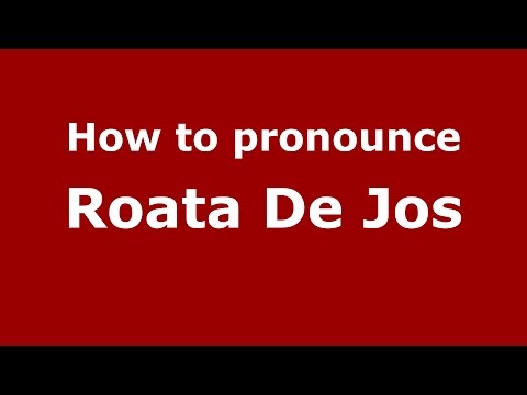 How to pronounce Roata De Jos (Romanian/Romania)  - PronounceNames.com