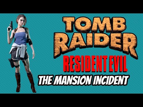 Tomb Raider | Resident Evil: The Mansion Incident  | Full Playthrough