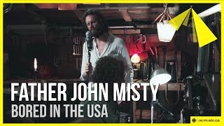 Father John Misty | Bored in the USA