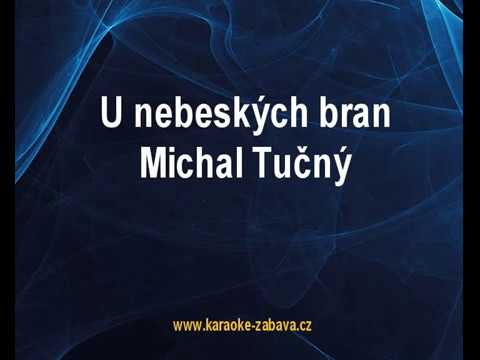 U nebeských bran - Michal Tučný Karaoke tip