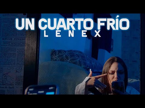 Lenexx - Un Cuarto Frio (Video Official)
