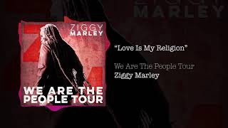 Love Is My Religion – Ziggy Marley live | We Are The People Tour, 2017