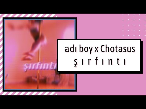 adı boy x Chotasus - şırfıntı