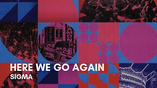 Sigma - Here We Go Again (feat. Louisa) (Lyrics)