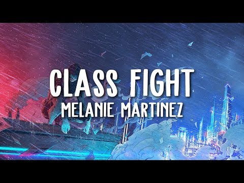 Melanie Martinez - Class Fight (Lyrics)