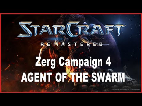 Let's Play StarCraft Remastered - Zerg Campaign Mission 4: Agent of the Swarm