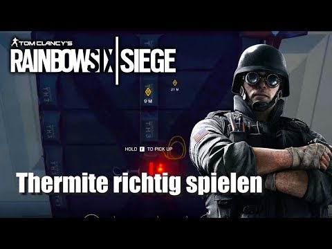 Rainbow Six Siege Thermite Operator Guide Deutsch - Tipps und Tricks Thermite German